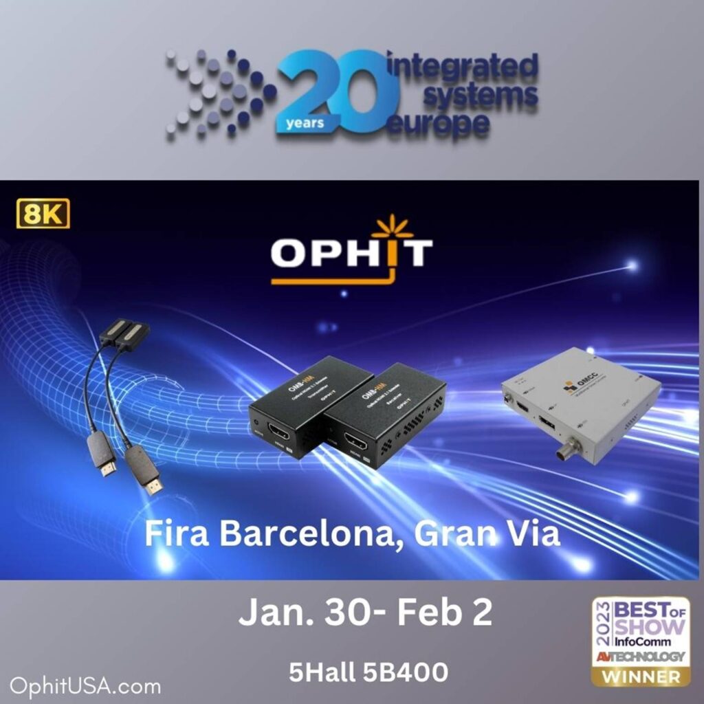 Ophit Booth information for the 20th annual Integrated Systems Europe Show